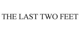 THE LAST TWO FEET trademark