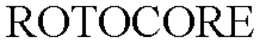 ROTOCORE trademark