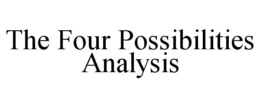 THE FOUR POSSIBILITIES ANALYSIS trademark