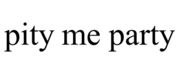 PITY ME PARTY trademark