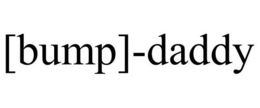 [BUMP]-DADDY trademark