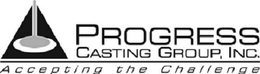 PROGRESS CASTING GROUP, INC. ACCEPTING THE CHALLENGE trademark