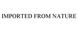 IMPORTED FROM NATURE trademark