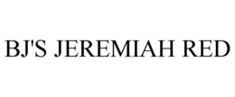 BJ'S JEREMIAH RED trademark