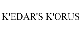 K'EDAR'S K'ORUS trademark