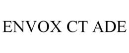 ENVOX CT ADE trademark