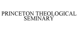 PRINCETON THEOLOGICAL SEMINARY trademark