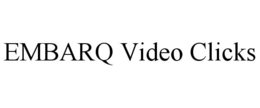 EMBARQ VIDEO CLICKS trademark