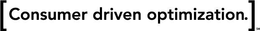 [CONSUMER DRIVEN OPTIMIZATION.] trademark