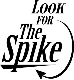 LOOK FOR THE SPIKE trademark