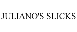 JULIANO'S SLICKS trademark
