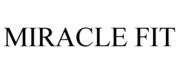MIRACLE FIT trademark