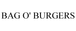 BAG O' BURGERS trademark
