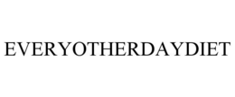 EVERYOTHERDAYDIET trademark