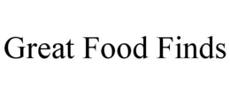 GREAT FOOD FINDS trademark