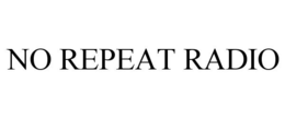 NO REPEAT RADIO trademark