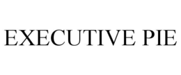 EXECUTIVE PIE trademark