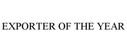 EXPORTER OF THE YEAR trademark