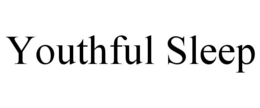 YOUTHFUL SLEEP trademark