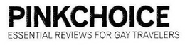 PINKCHOICE ESSENTIAL REVIEWS FOR GAY TRAVELERS trademark