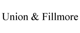 UNION & FILLMORE trademark