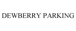 DEWBERRY PARKING trademark