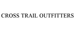 CROSS TRAIL OUTFITTERS trademark