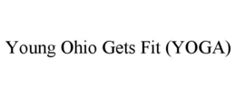 YOUNG OHIO GETS FIT (YOGA) trademark