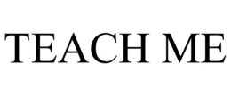 TEACH ME trademark