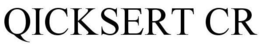 QICKSERT CR trademark