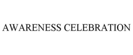 AWARENESS CELEBRATION trademark