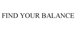 FIND YOUR BALANCE trademark