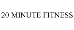 20 MINUTE FITNESS trademark