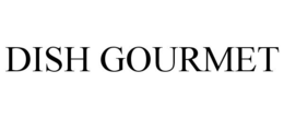 DISH GOURMET trademark
