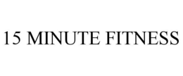 15 MINUTE FITNESS trademark