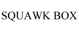 SQUAWK BOX trademark