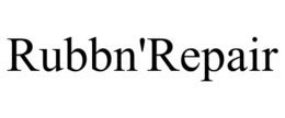 RUBBN'REPAIR trademark