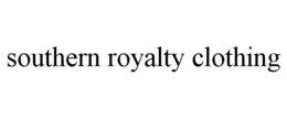 SOUTHERN ROYALTY CLOTHING trademark