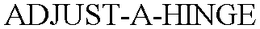 ADJUST-A-HINGE trademark