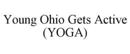 YOUNG OHIO GETS ACTIVE (YOGA) trademark