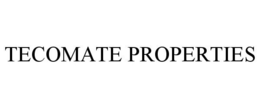 TECOMATE PROPERTIES trademark