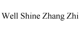 WELL SHINE ZHANG ZHI trademark