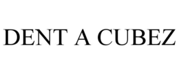 DENT A CUBEZ trademark