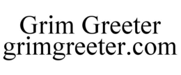 GRIM GREETER GRIMGREETER.COM trademark