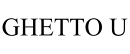 GHETTO U trademark
