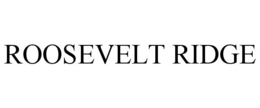 ROOSEVELT RIDGE trademark