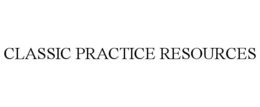 CLASSIC PRACTICE RESOURCES trademark