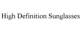 HIGH DEFINITION SUNGLASSES trademark