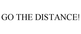 GO THE DISTANCE! trademark