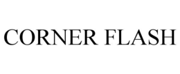 CORNER FLASH trademark